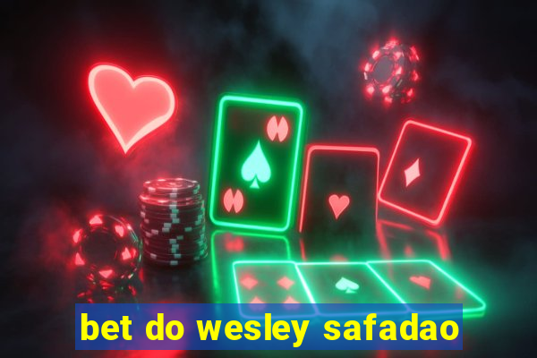 bet do wesley safadao